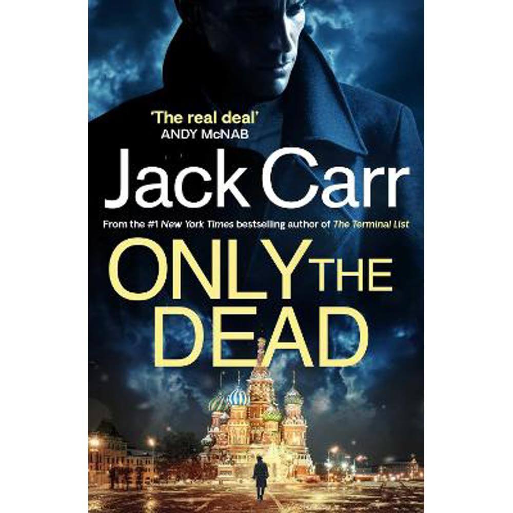 Only the Dead: James Reece 6 (Paperback) - Jack Carr